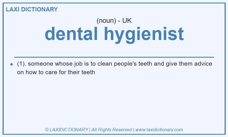 Definition dental hygienist in British English
