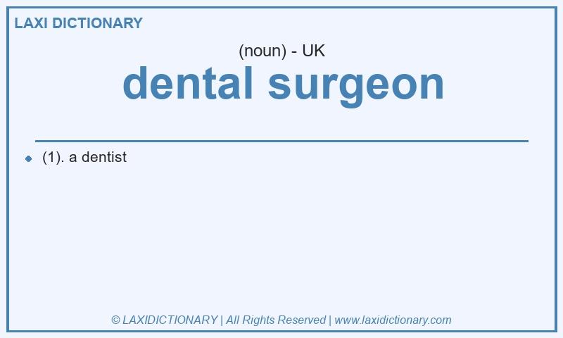 Definition dental surgeon in British English