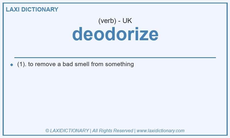 Definition deodorize in British English