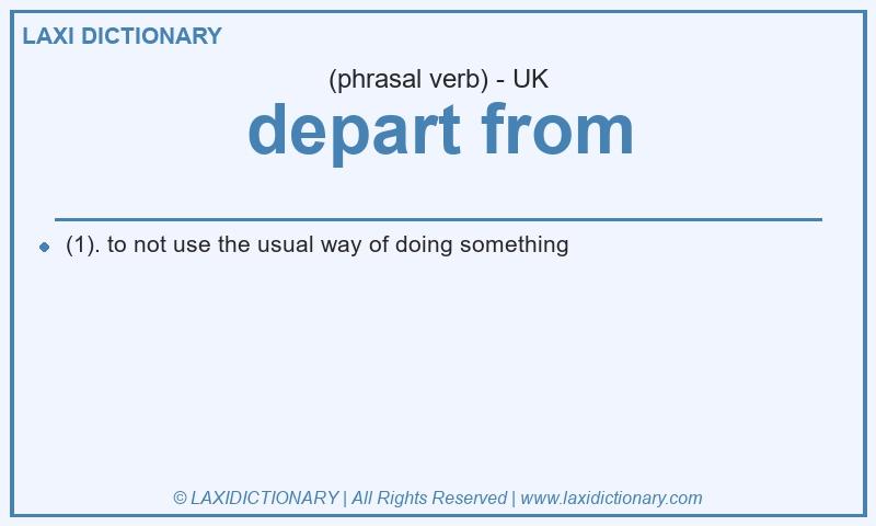Definition depart from in British English