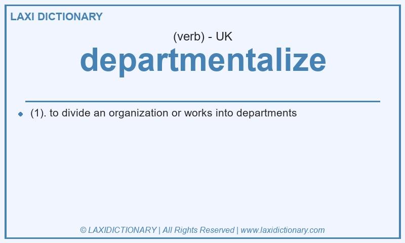 Definition departmentalize in British English