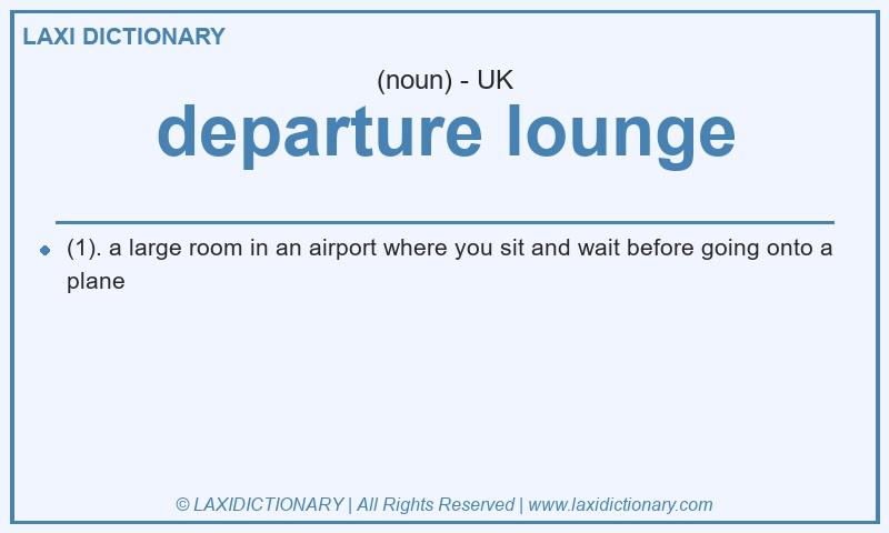 Definition departure lounge in British English