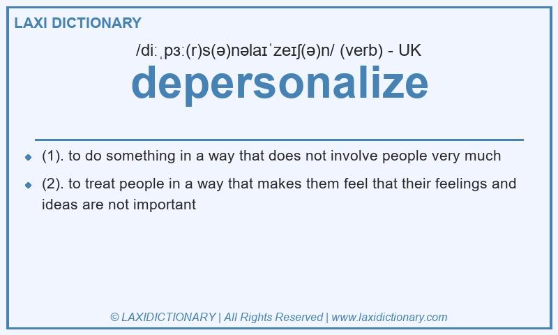 Definition depersonalize in British English