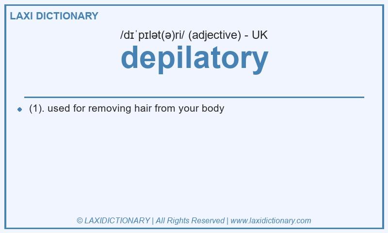 Definition depilatory in British English