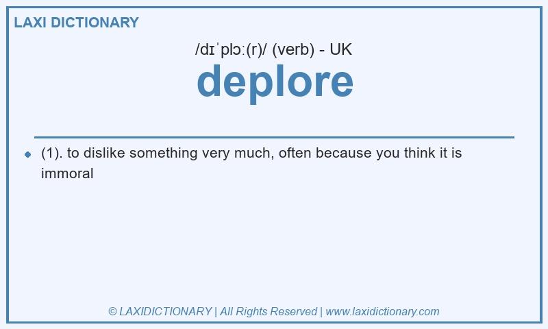 Definition deplore in British English