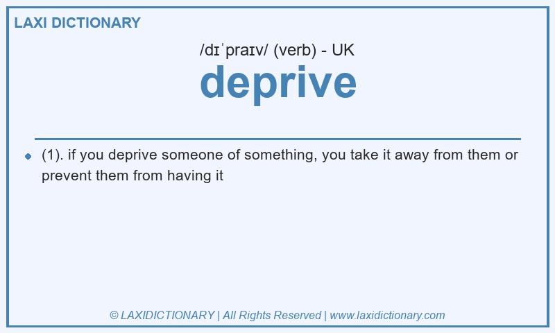 Definition deprive in British English