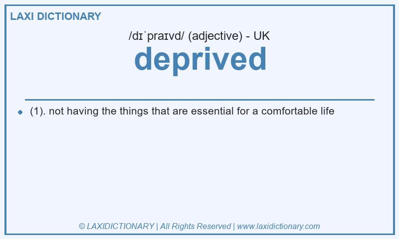 Definition deprived in British English