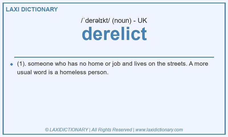 Definition derelict in British English
