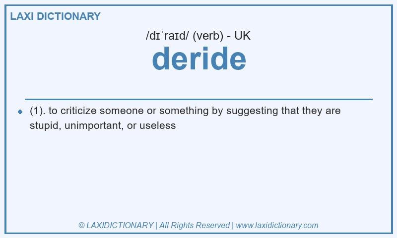 Definition deride in British English