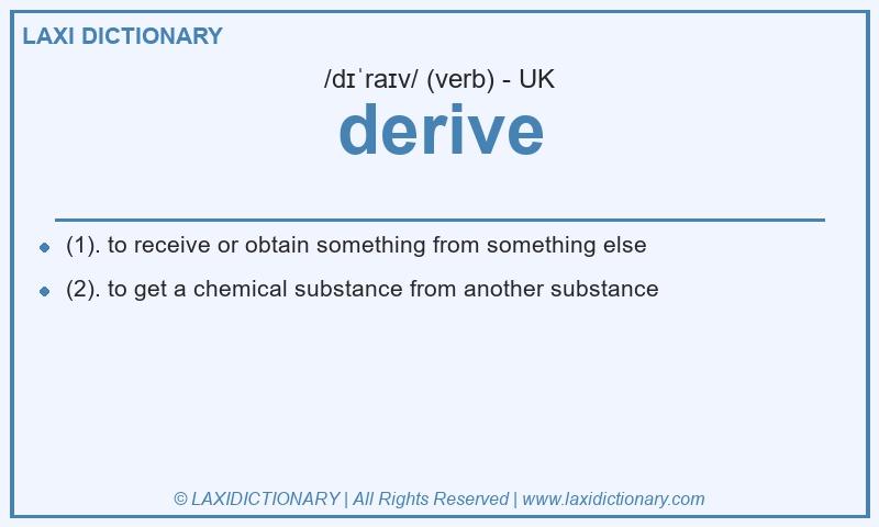 Definition derive in British English