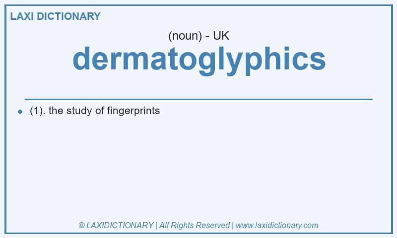 Definition dermatoglyphics in British English