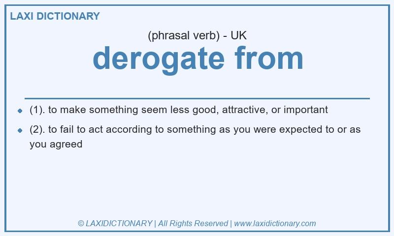 Definition derogate from in British English