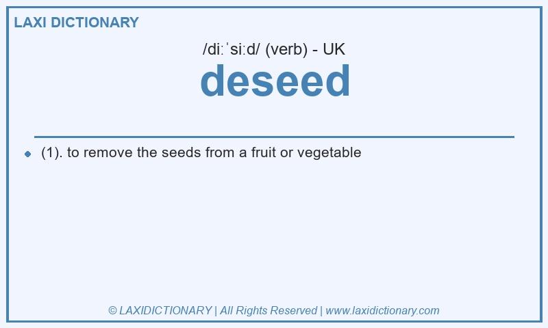 Definition deseed in British English