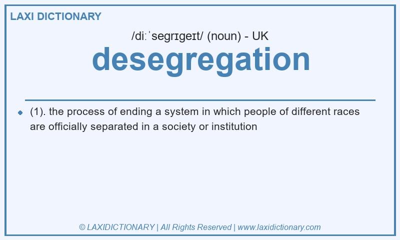 Definition desegregation in British English