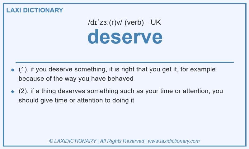 Definition deserve in British English
