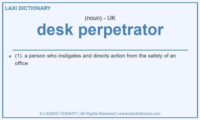 Definition desk perpetrator in British English