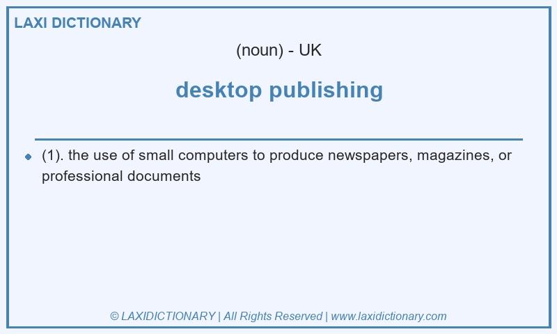 Definition desktop publishing in British English