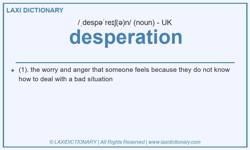 Definition desperation in British English