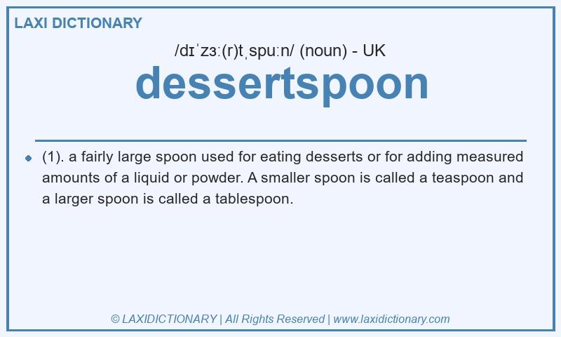Definition dessertspoon in British English