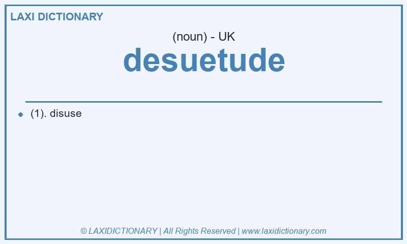 Definition desuetude in British English