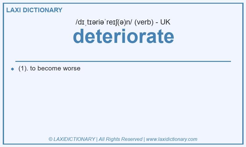 Definition deteriorate in British English