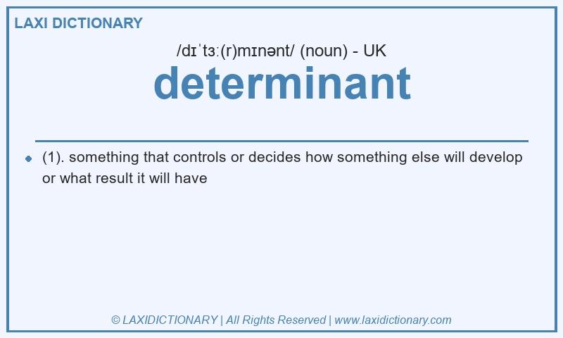 Definition determinant in British English