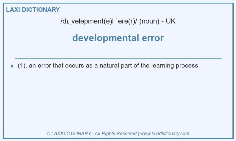 Definition developmental error in British English