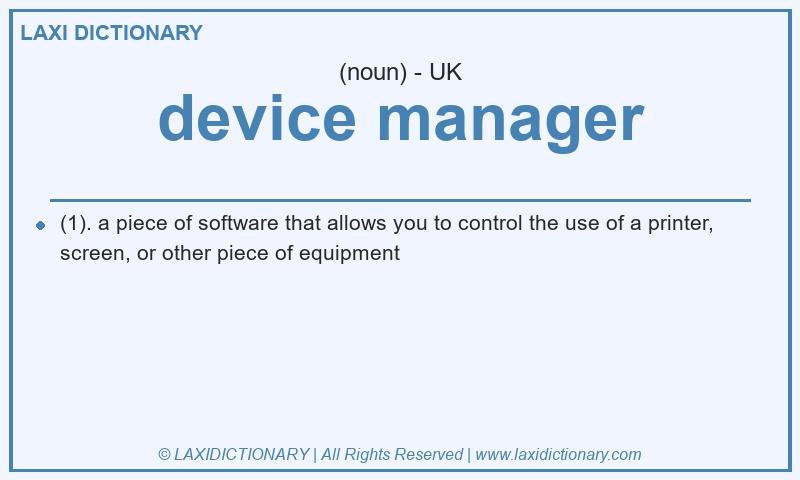 Definition device manager in British English