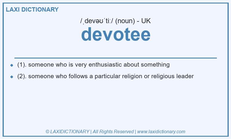Definition devotee in British English