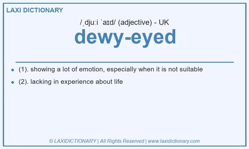 Definition dewy-eyed in British English