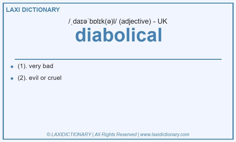Definition diabolical in British English