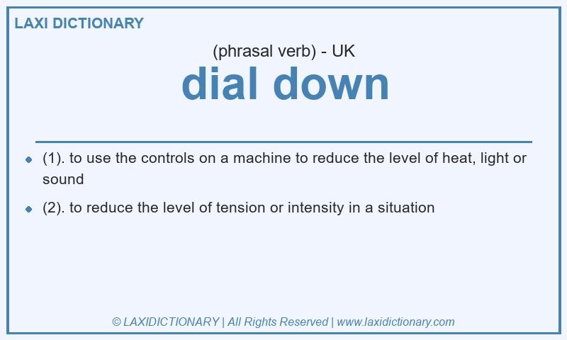 Definition dial down in British English
