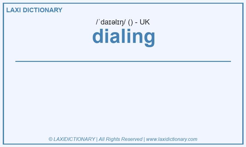 Definition dialing in British English