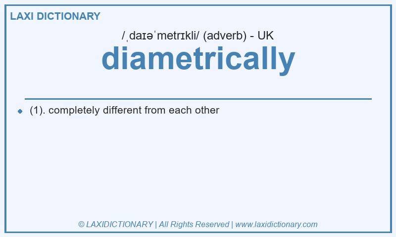 Definition diametrically in British English