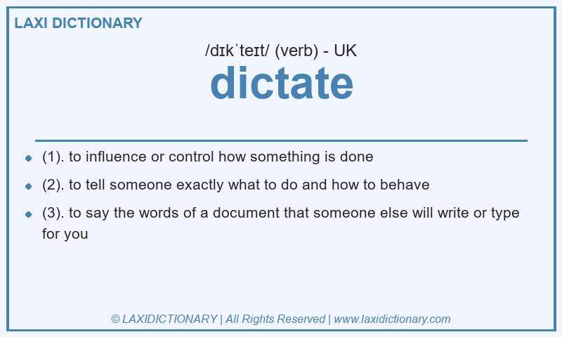 Definition dictate in British English