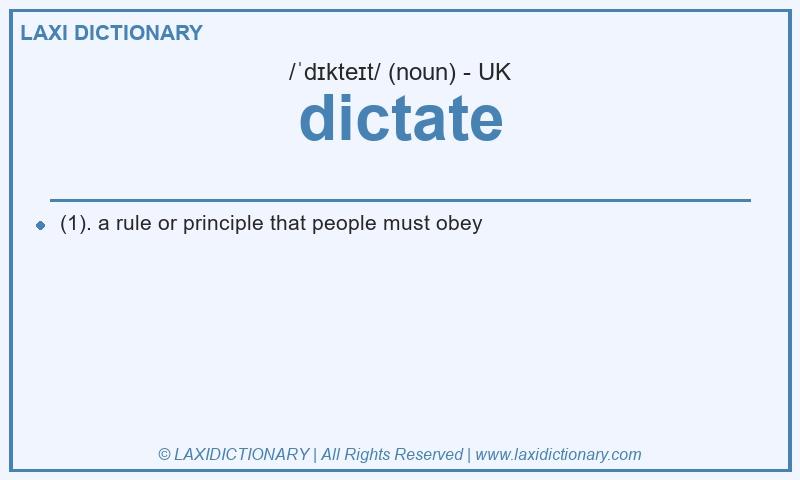 Definition dictate in British English