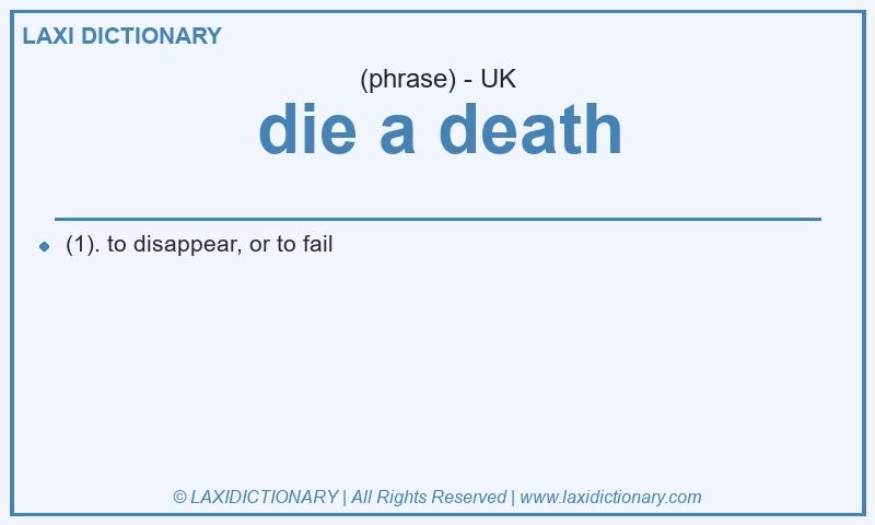 Definition die a death in British English