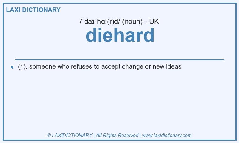 Definition diehard in British English