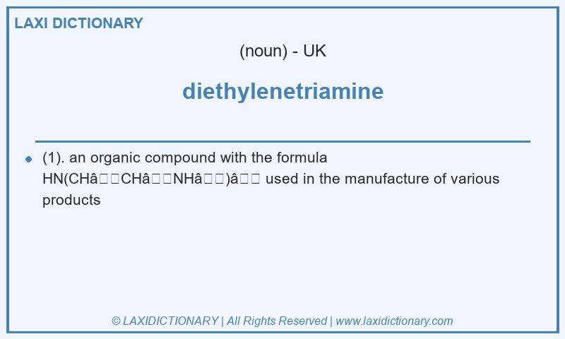Definition diethylenetriamine in British English