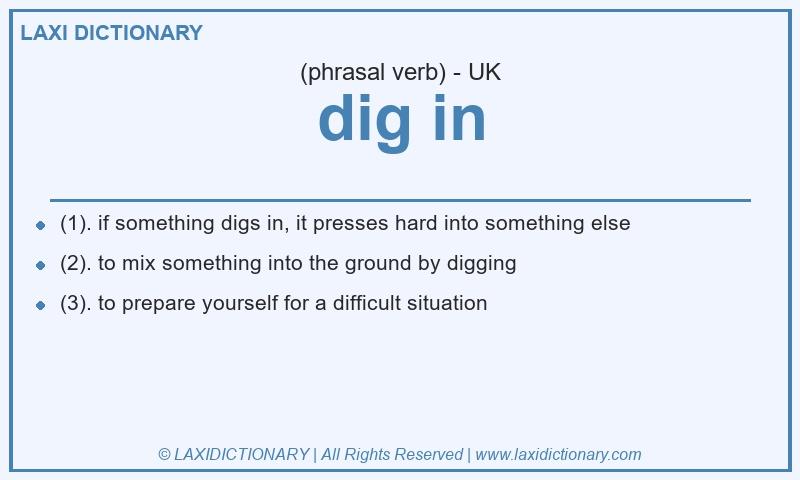 Definition dig in in British English
