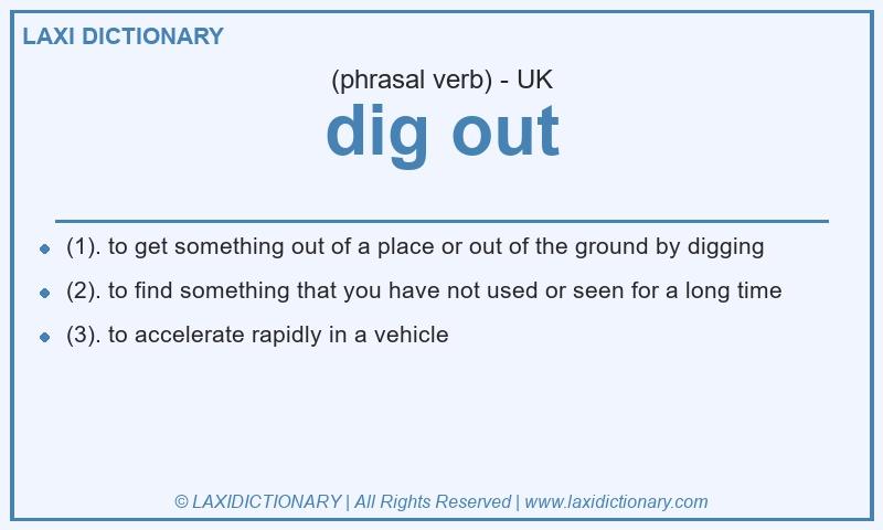 Definition dig out in British English