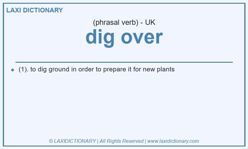 Definition dig over in British English