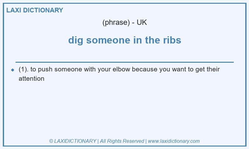 Definition dig someone in the ribs in British English