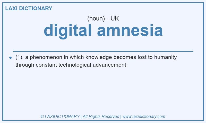 Definition digital amnesia in British English
