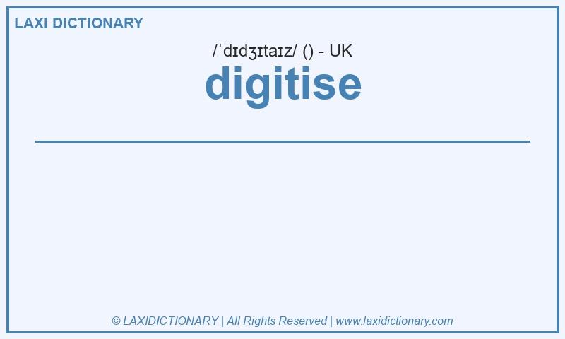 Definition digitise in British English