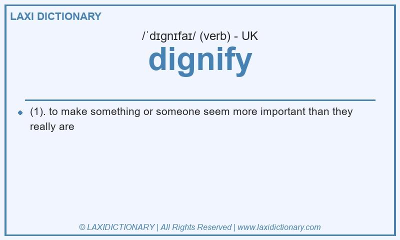 Definition dignify in British English