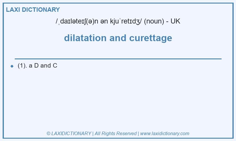 Definition dilatation and curettage in British English
