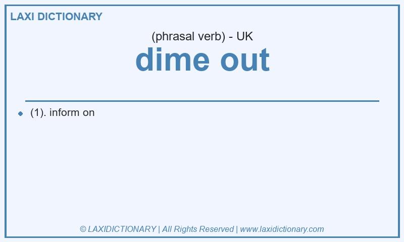 Definition dime out in British English