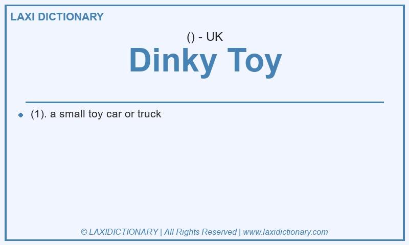 Definition Dinky Toy in British English