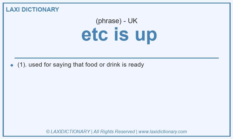 Definition  etc is up in British English